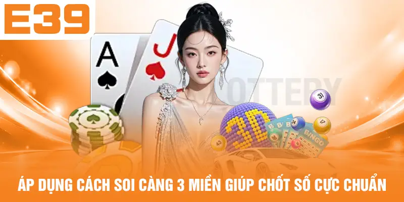 Áp dụng cách soi càng 3 miền giúp chốt số cực chuẩn