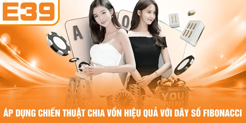 Áp dụng chiến thuật chia vốn hiệu quả với dãy số Fibonacci