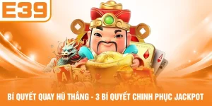 Bí Quyết Quay Hũ Thắng - 3 Bí Quyết Chinh Phục Jackpot