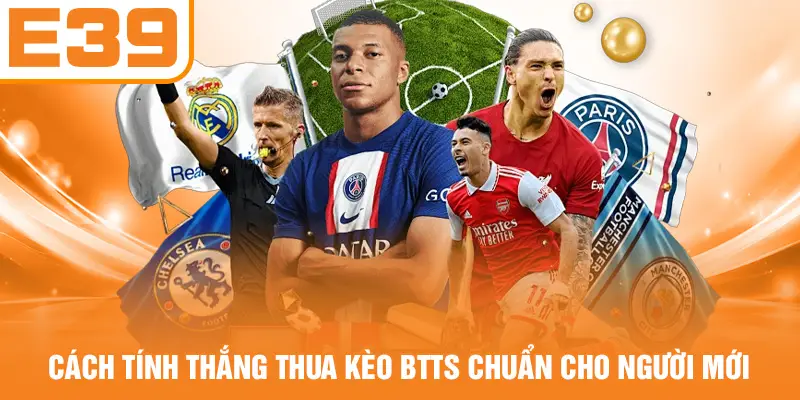 Cách tính thắng thua kèo BTTS chuẩn cho người mới