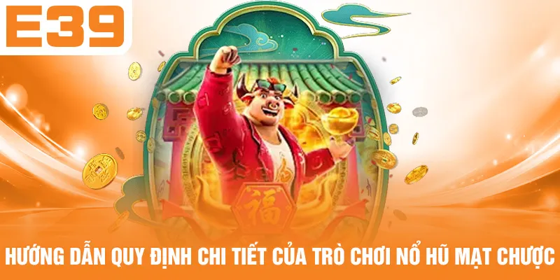 Hướng dẫn quy định chi tiết của trò chơi nổ hũ mạt chược