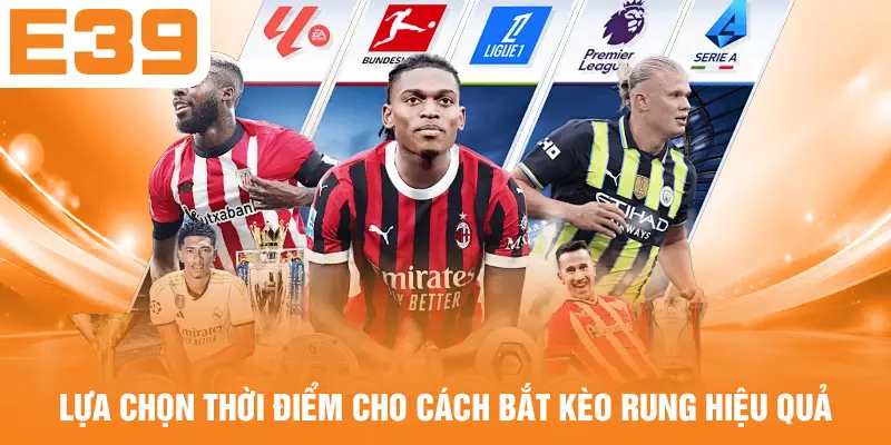 Lựa chọn thời điểm cho cách bắt kèo rung hiệu quả