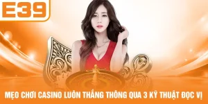Mẹo Chơi Casino Luôn Thắng Thông Qua 3 Kỹ Thuật Đọc Vị