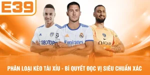 Phân Loại Kèo Tài Xỉu - Bí Quyết Đọc Vị Siêu Chuẩn Xác