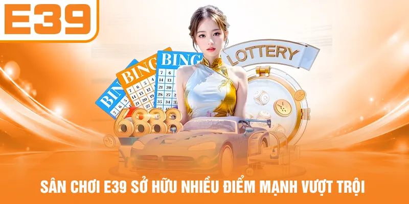 Sân chơi E39 sở hữu nhiều điểm mạnh vượt trội