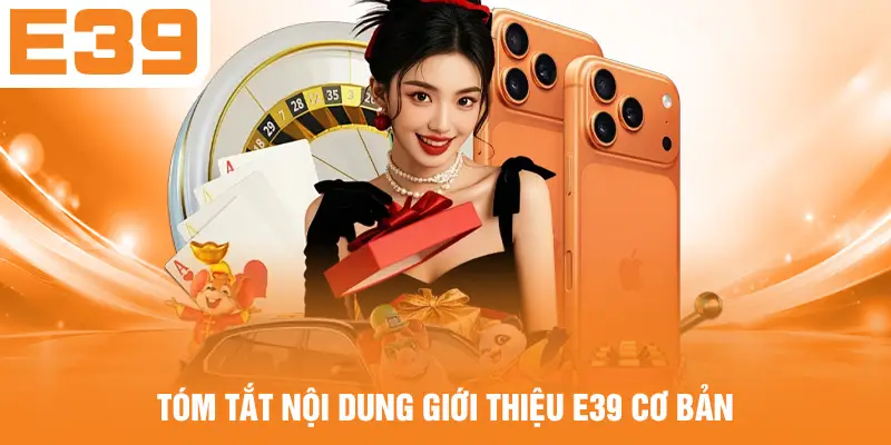 Tóm tắt nội dung giới thiệu E39 cơ bản