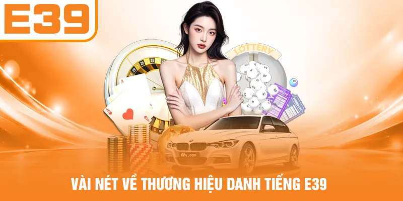 Vài nét về thương hiệu danh tiếng E39